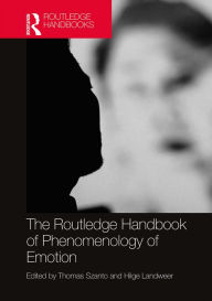 Title: The Routledge Handbook of Phenomenology of Emotion, Author: Thomas Szanto