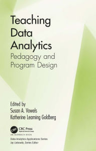Title: Teaching Data Analytics: Pedagogy and Program Design, Author: Susan Vowels