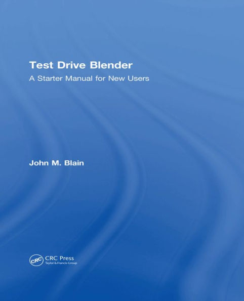 Test Drive Blender: A Starter Manual for New Users