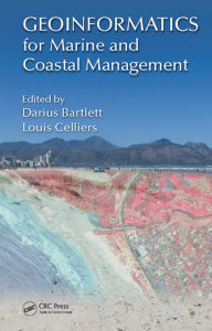 Title: Geoinformatics for Marine and Coastal Management, Author: Darius Bartlett