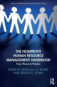 Title: The Nonprofit Human Resource Management Handbook: From Theory to Practice, Author: Jessica Word