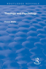 Title: Theology and Psychology, Author: Fraser Watts