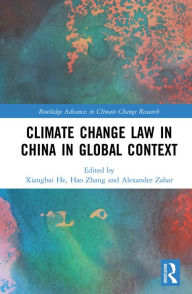 Title: Climate Change Law in China in Global Context, Author: Xiangbai He
