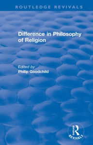 Title: Difference in Philosophy of Religion, Author: Philip Goodchild
