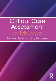 Title: Critical Care Assessment by Midwives, Author: Maureen Boyle