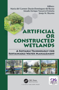 Title: Artificial or Constructed Wetlands: A Suitable Technology for Sustainable Water Management, Author: María del Carmen Durán-Domínguez-de-Bazúa