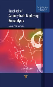 Title: Handbook of Carbohydrate-Modifying Biocatalysts, Author: Peter Grunwald