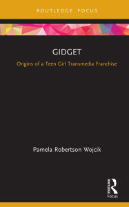 Title: Gidget: Origins of a Teen Girl Transmedia Franchise, Author: Pamela Robertson Wojcik