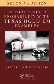 Title: Introduction to Probability with Texas Hold 'em Examples, Author: Frederic Paik Schoenberg