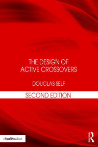 Title: The Design of Active Crossovers, Author: Douglas Self