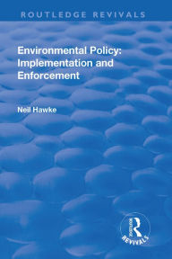 Title: Environmental Policy: Implementation and Enforcement, Author: Neil Hawke