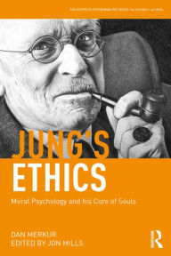 Title: Jung's Ethics: Moral Psychology and his Cure of Souls, Author: Dan Merkur