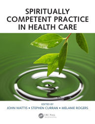 Title: Spiritually Competent Practice in Health Care, Author: John Wattis