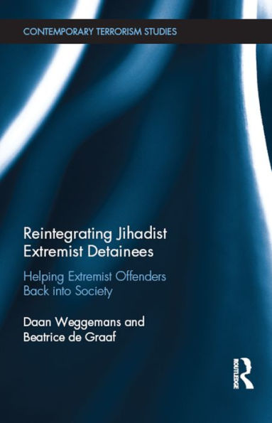 Reintegrating Jihadist Extremist Detainees: Helping Extremist Offenders Back into Society