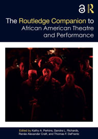 Title: The Routledge Companion to African American Theatre and Performance, Author: Kathy Perkins