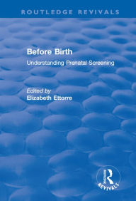 Title: Before Birth: Understanding Prenatal Screening, Author: Elizabeth Ettorre
