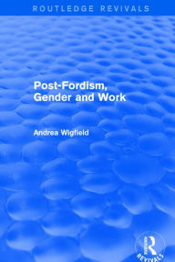 Title: Revival: Post-Fordism, Gender and Work (2001), Author: Andrea Wigfield