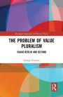 The Problem of Value Pluralism: Isaiah Berlin and Beyond