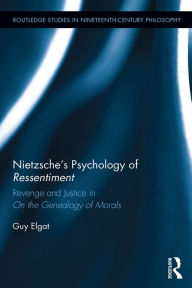 Title: Nietzsche's Psychology of Ressentiment: Revenge and Justice in 