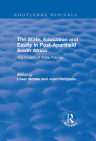 Title: The State, Education and Equity in Post-Apartheid South Africa: The Impact of State Policies, Author: Enver Motala