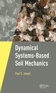Title: Dynamical Systems-Based Soil Mechanics, Author: Paul Joseph