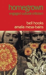 Title: Homegrown: Engaged Cultural Criticism, Author: bell hooks