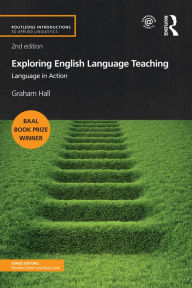 Title: Exploring English Language Teaching: Language in Action, Author: Graham Hall