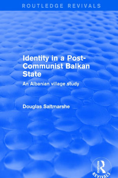 Identity in a Post-communist Balkan State: An Albanian Village Study