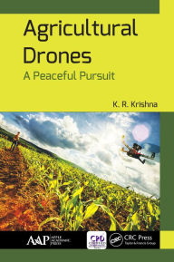 Title: Agricultural Drones: A Peaceful Pursuit, Author: K. R. Krishna