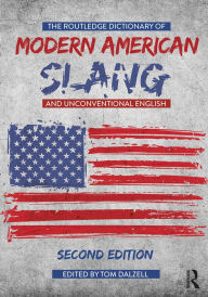 Title: The Routledge Dictionary of Modern American Slang and Unconventional English, Author: Tom Dalzell