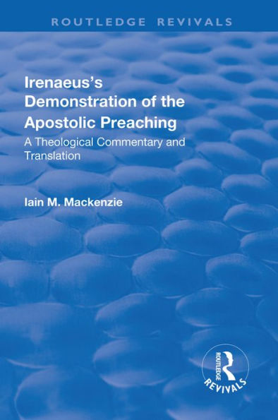Irenaeus's Demonstration of the Apostolic Preaching: A Theological Commentary and Translation