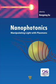 Title: Nanophotonics: Manipulating Light with Plasmons, Author: Hongxing Xu