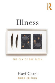 Title: Illness: The Cry of the Flesh, Author: Havi Carel