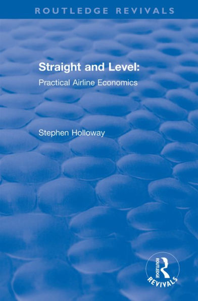 Straight and Level: Practical Airline Economics