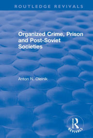 Title: Organized Crime, Prison and Post-Soviet Societies, Author: Alain Touraine