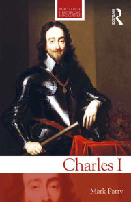 Title: Charles I, Author: Mark Parry