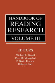 Title: Handbook of Reading Research, Volume III, Author: Michael L. Kamil