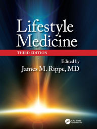 Title: Lifestyle Medicine, Third Edition, Author: James M. Rippe