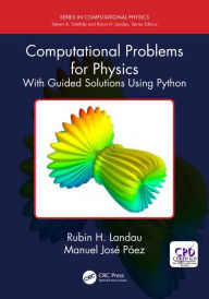 Title: Computational Problems for Physics: With Guided Solutions Using Python, Author: Rubin H. Landau