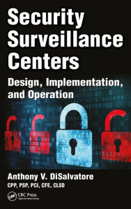 Title: Security Surveillance Centers: Design, Implementation, and Operation, Author: Anthony V. DiSalvatore