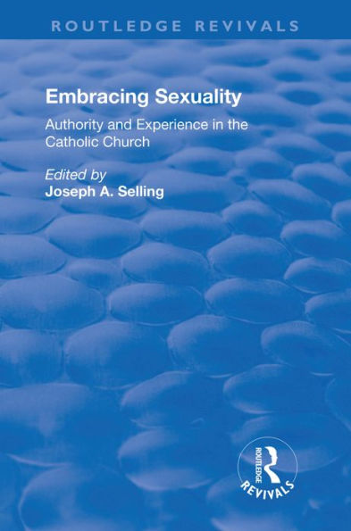 Embracing Sexuality: Authority and Experience in the Catholic Church