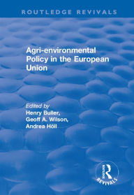 Title: Agri-environmental Policy in the European Union, Author: Henry Buller
