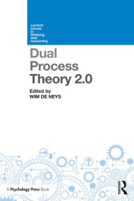 Title: Dual Process Theory 2.0, Author: Wim De Neys