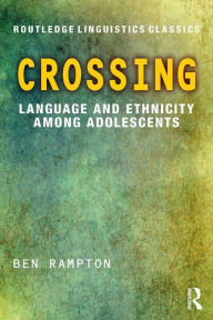 Title: Crossing: Language and Ethnicity among Adolescents, Author: Ben Rampton