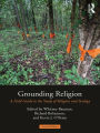 Grounding Religion: A Field Guide to the Study of Religion and Ecology