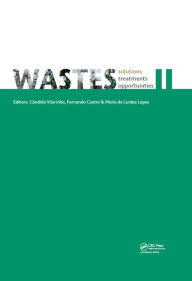 Title: WASTES - Solutions, Treatments and Opportunities II: Selected Papers from the 4th Edition of the International Conference on Wastes: Solutions, Treatments and Opportunities, Porto, Portugal, 25-26 September 2017, Author: Candida Vilarinho