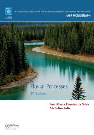 Title: Fluvial Processes: 2nd Edition, Author: Ana Maria Ferreira da Silva