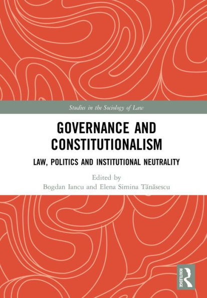Governance and Constitutionalism: Law, Politics and Institutional Neutrality