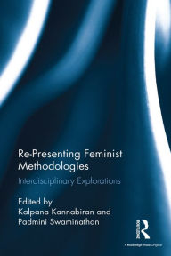 Title: Re-Presenting Feminist Methodologies: Interdisciplinary Explorations, Author: Kalpana Kannabiran