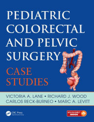 Title: Pediatric Colorectal and Pelvic Surgery: Case Studies, Author: Victoria A. Lane